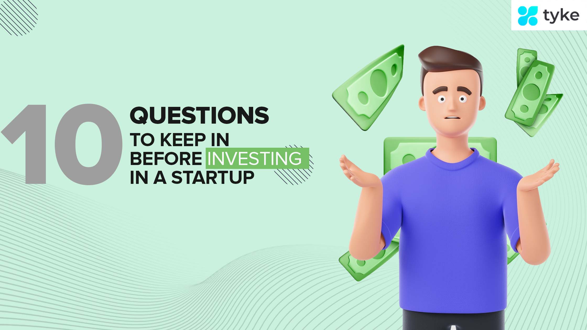 10 questions to keep in before Investing in a Startup
