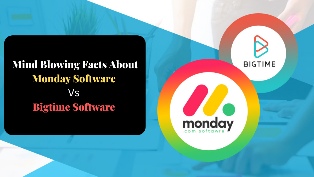 Mind Blowing Facts About Bigtime Software Vs Monday Software